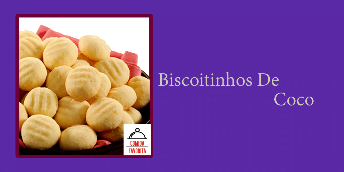 Comida Favorita - Página inicial 14 Receita de biscoitinho de coco
