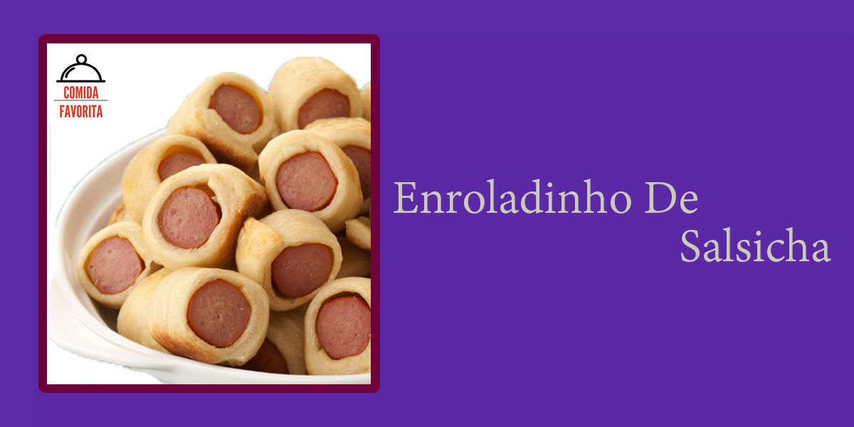 Comida Favorita - Página inicial 13 Enroladinho de Salsicha